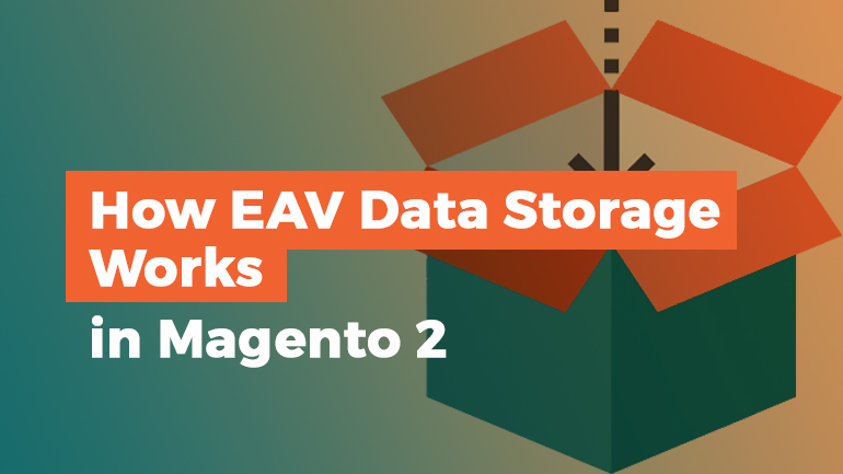 How EAV Data Storage Works in Magento 2