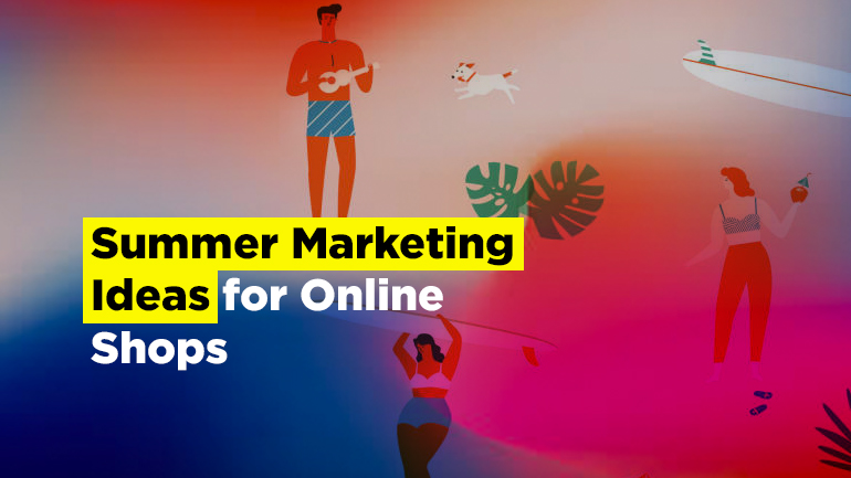 Summer Marketing Ideas for Online Shops