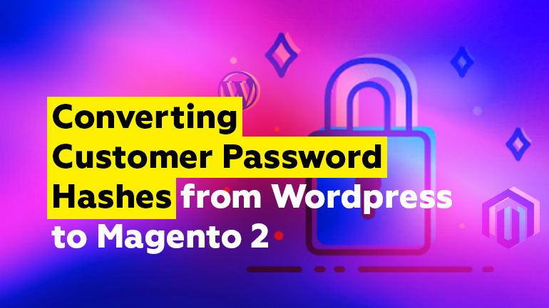 Converting Customer Password Hashes from WordPress to Magento 2