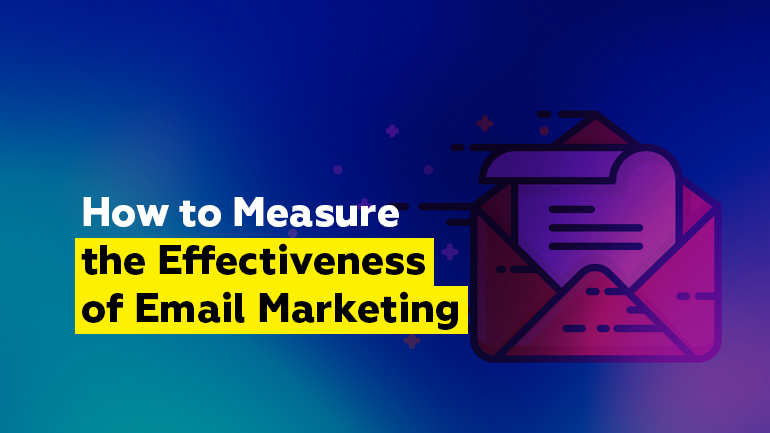 How to Measure the Effectiveness of Email Marketing