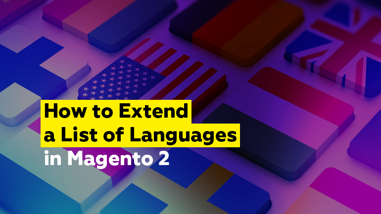 How to Extend a List of Languages in Magento 2
