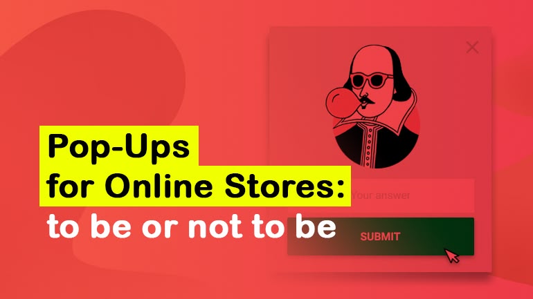 Pop-Ups for Online Stores: to be or not to be