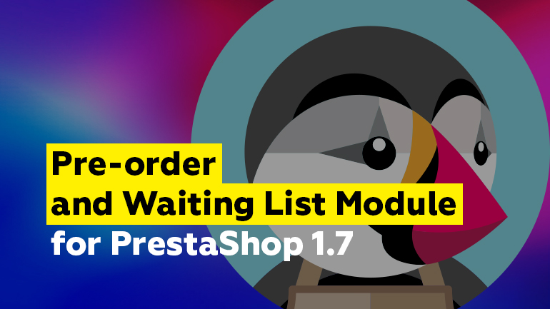 Pre-order and Waiting List Module for PrestaShop 1.7