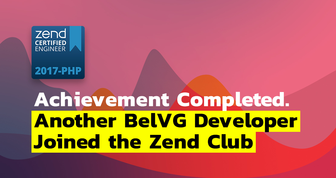 Achievement Completed. Another BelVG Developer Joined the Zend Club