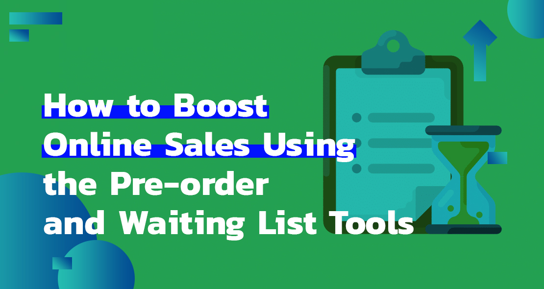 How to Boost Online Sales Using the Pre-order and Waiting List Tools