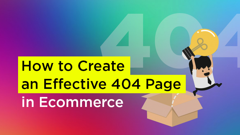 How to Create an Effective 404 Page in Ecommerce