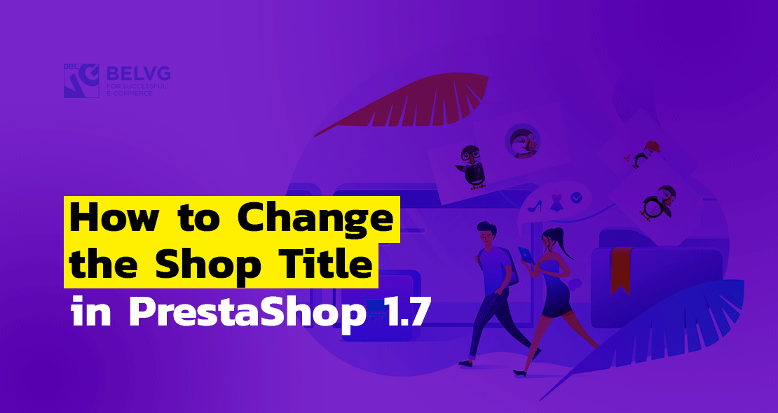 How to Change the Shop Title in PrestaShop 1.7