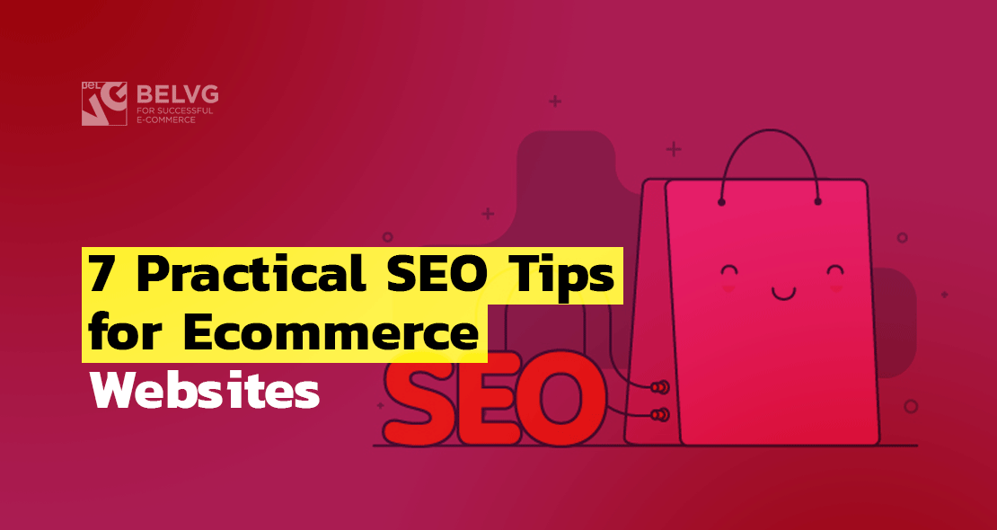 7 Practical SEO Tips for Ecommerce Websites