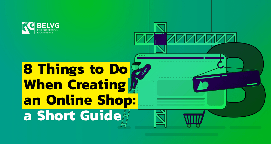 8 Things to Do When Creating an Online Shop: a Short Guide