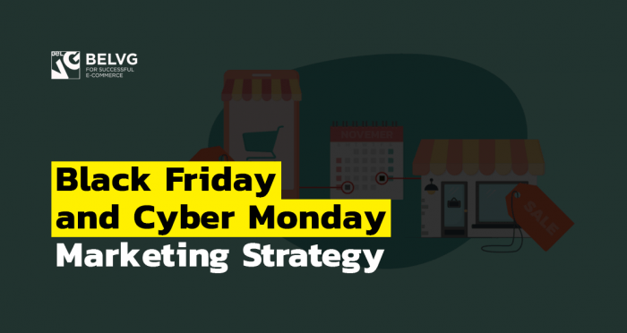 Black Friday and Cyber Monday Marketing Strategy