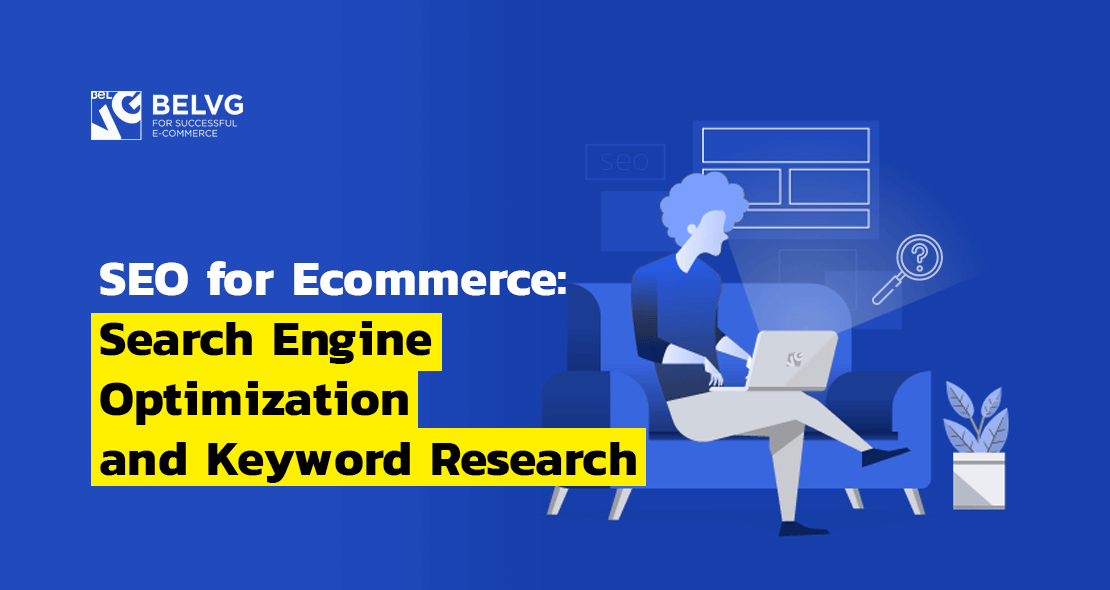 SEO for Ecommerce: Search Engine Optimization and Keyword Research
