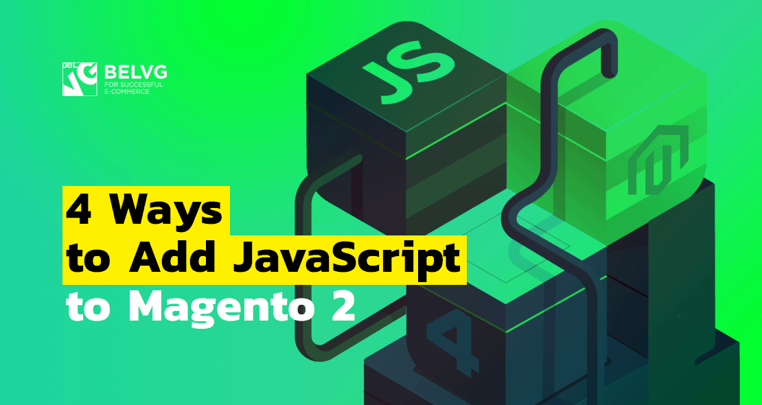 Four Ways to Add JavaScript to Magento 2