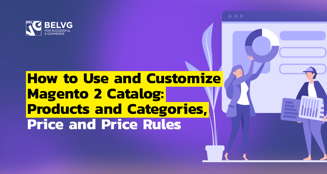 How to Use and Customize Magento 2 Catalog