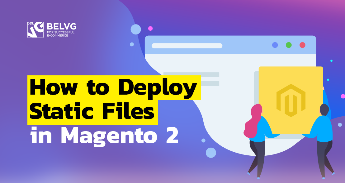 How to Deploy Static Files in Magento 2