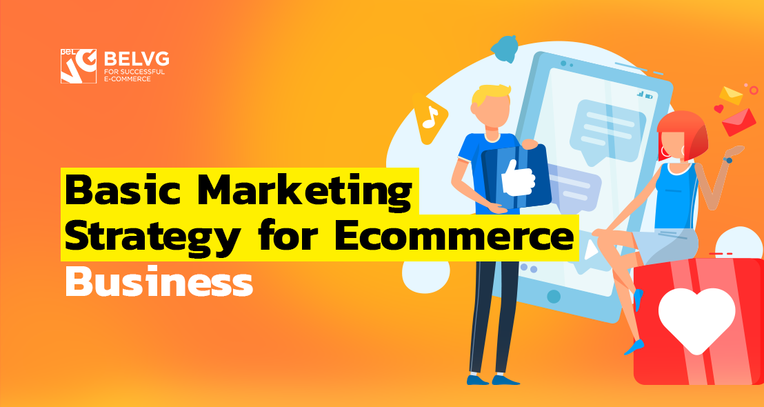 Basic Marketing Strategy for Ecommerce Business