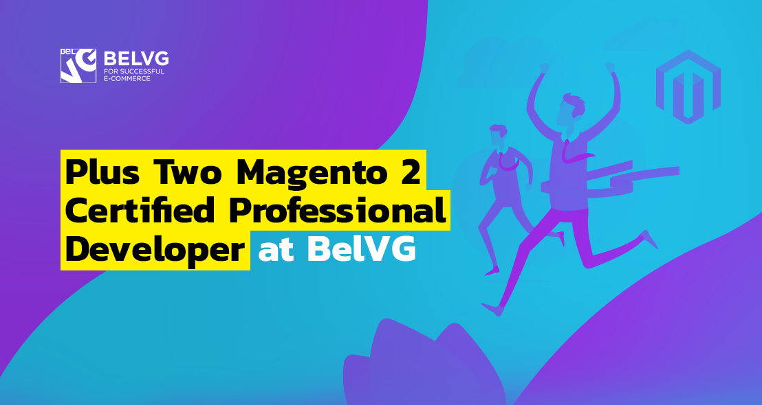 Plus Two Magento 2 Certified Professional Developer at BelVG