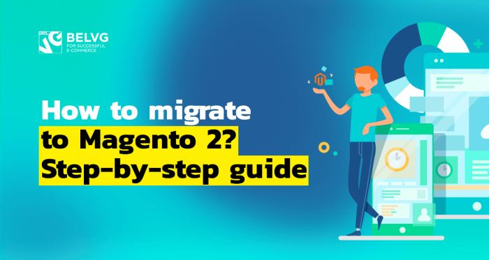 How to Migrate to Magento 2? Step-by-step Guide