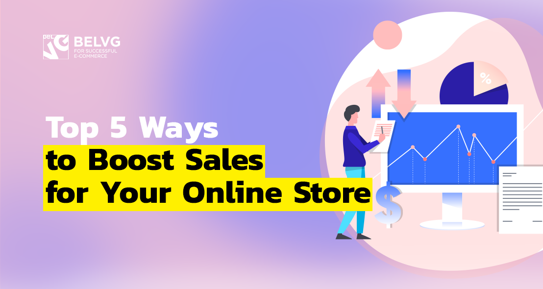 Top 5 Ways to Boost Sales for Your Online Store