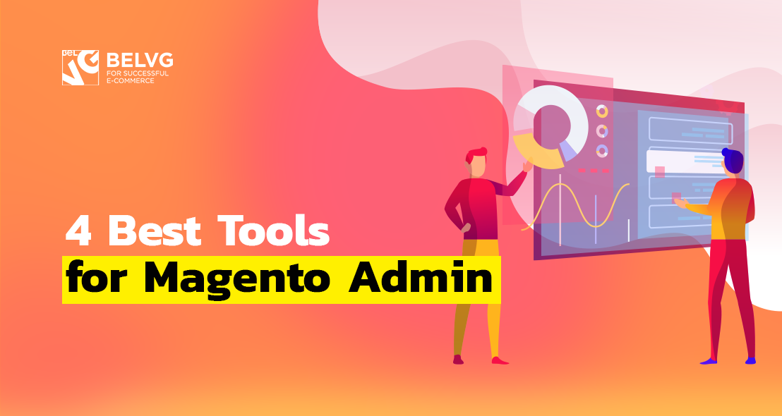 4 Best Tools for Magento Admin