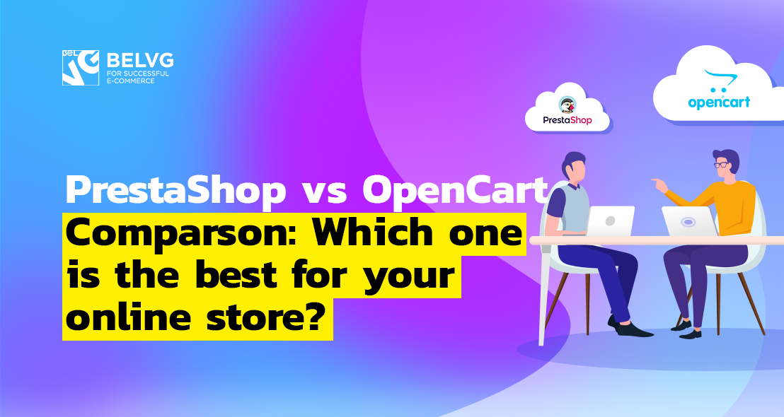 PrestaShop vs OpenCart Comparison: Which One is the Best for your Online Store?
