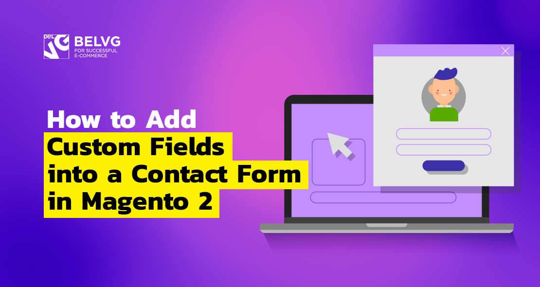 How to Add Custom Fields to Magento 2 Contact Form