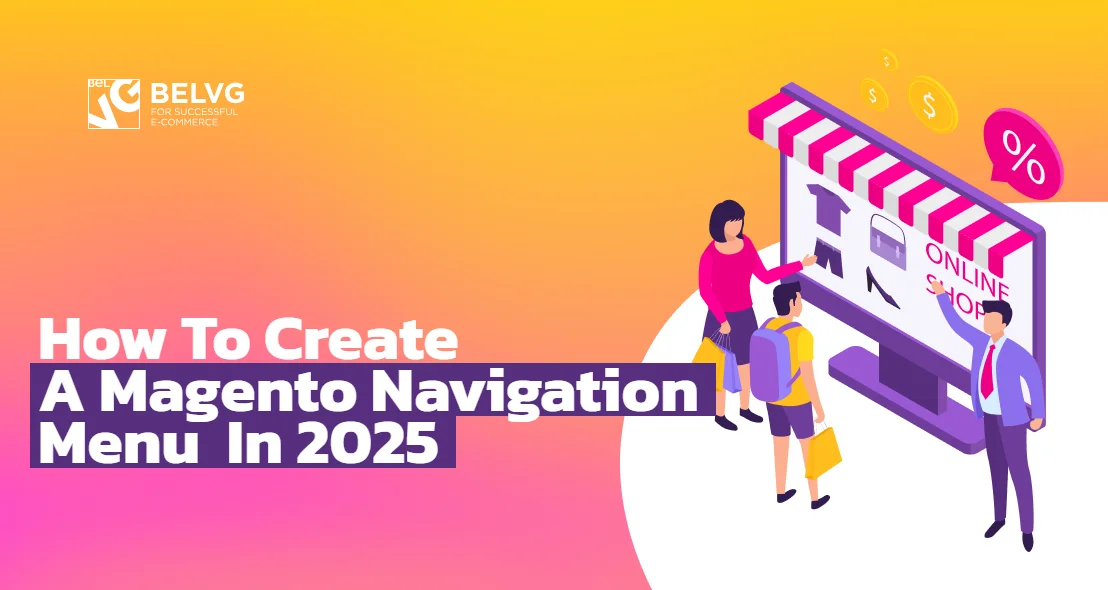 How To Create A Magento Navigation Menu In 2025