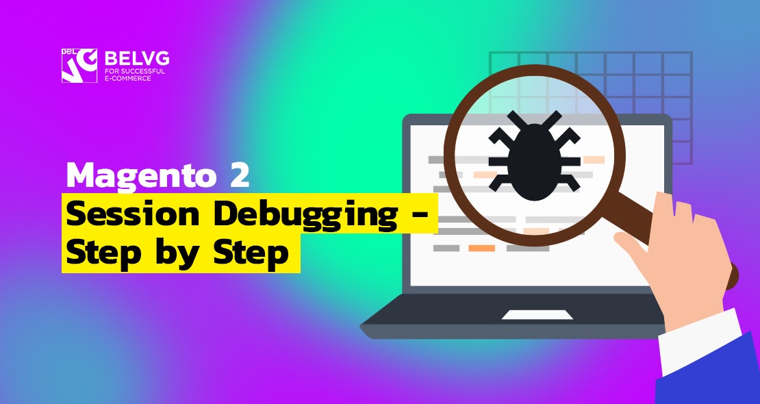 Magento 2 Session Debugging Step by Step
