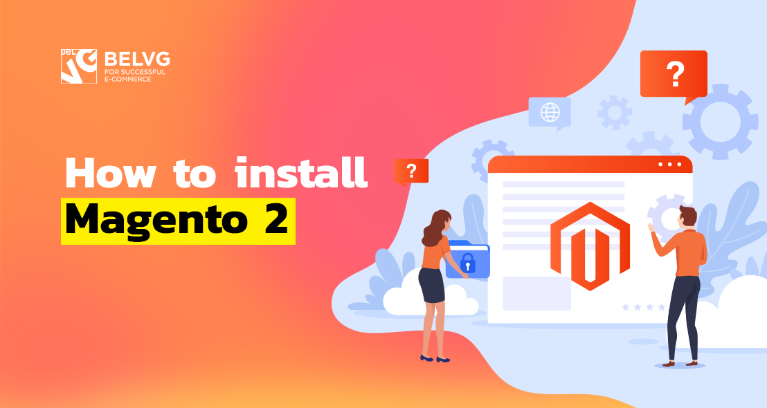 How to Install Magento 2? Step-by-Step Instruction