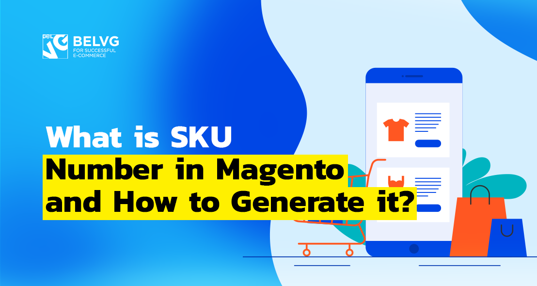 What is SKU Number in Magento and How to Generate it?