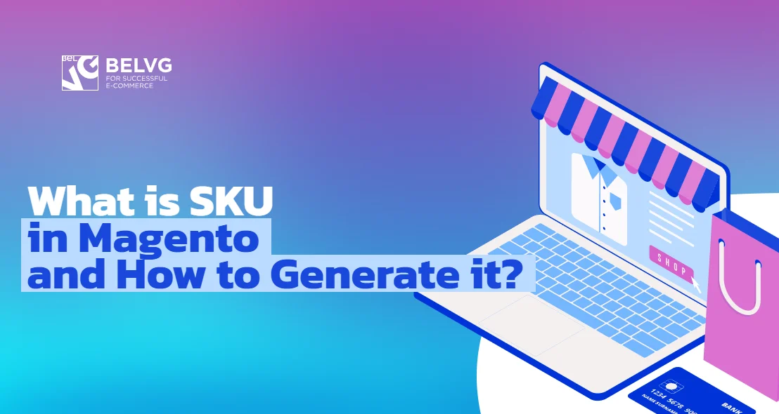 What is SKU in Magento and How to Generate it?