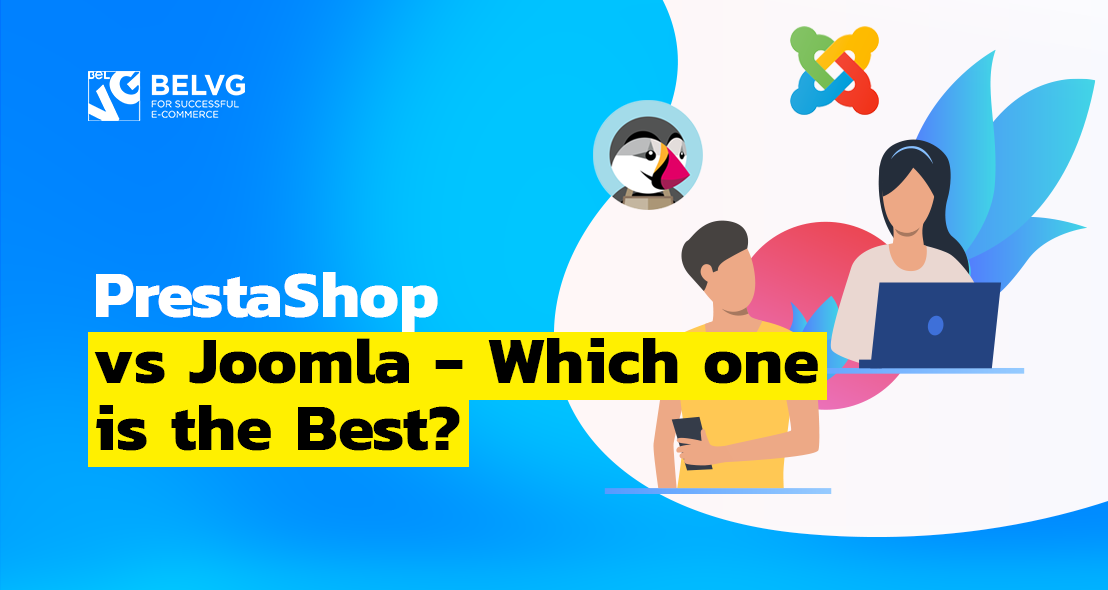 PrestaShop vs Joomla – Which one is the Best?