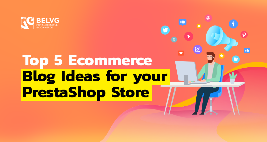 Top 5 Ecommerce Blog Ideas for your PrestaShop Store