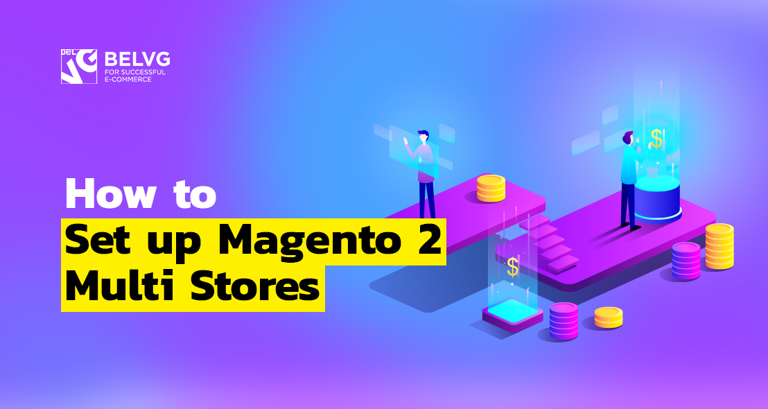 How to Set up Magento 2 Multi Stores