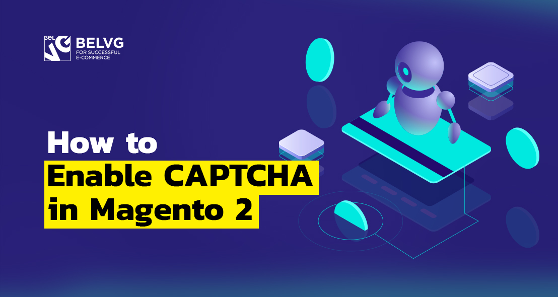 How to Enable CAPTCHA in Magento 2