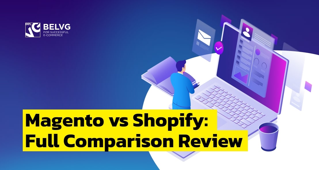 Magento vs Shopify: Full Comparison Review