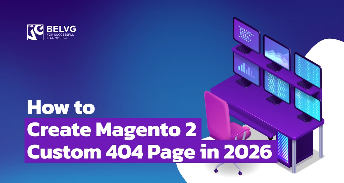How to Create Magento 2 Custom 404 Page in 2026