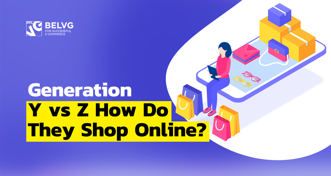 Generation Y vs Z - How They Shop Online? BelVG Blog