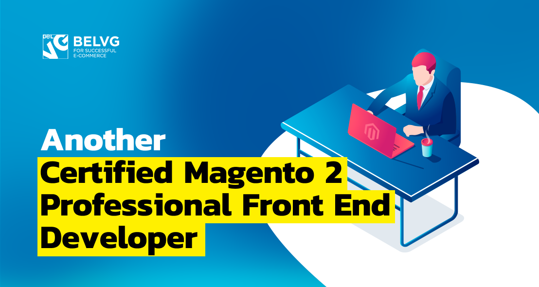 Another Certified Magento 2 Professional Front End Developer