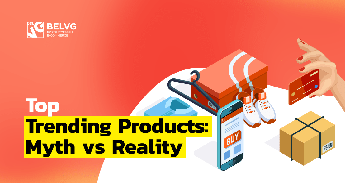 Top Trending Products: Myth vs Reality