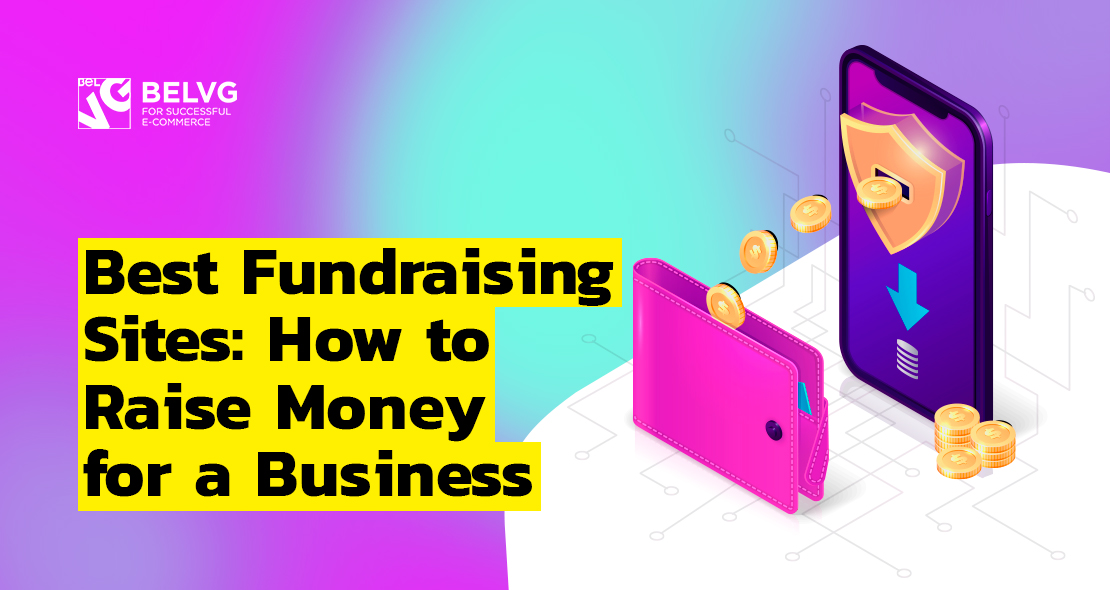 Best Fundraising Sites: How to Raise Money for a Business