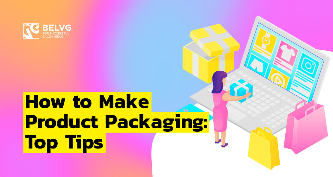 How to Make Product Packaging: Top Tips