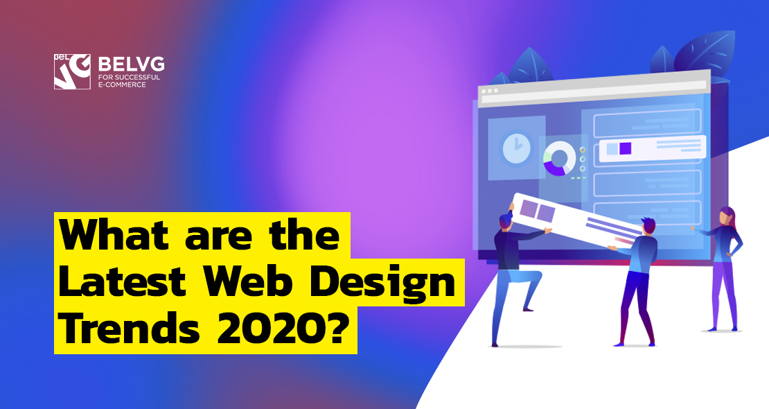 What are the Latest Web Design Trends 2020?