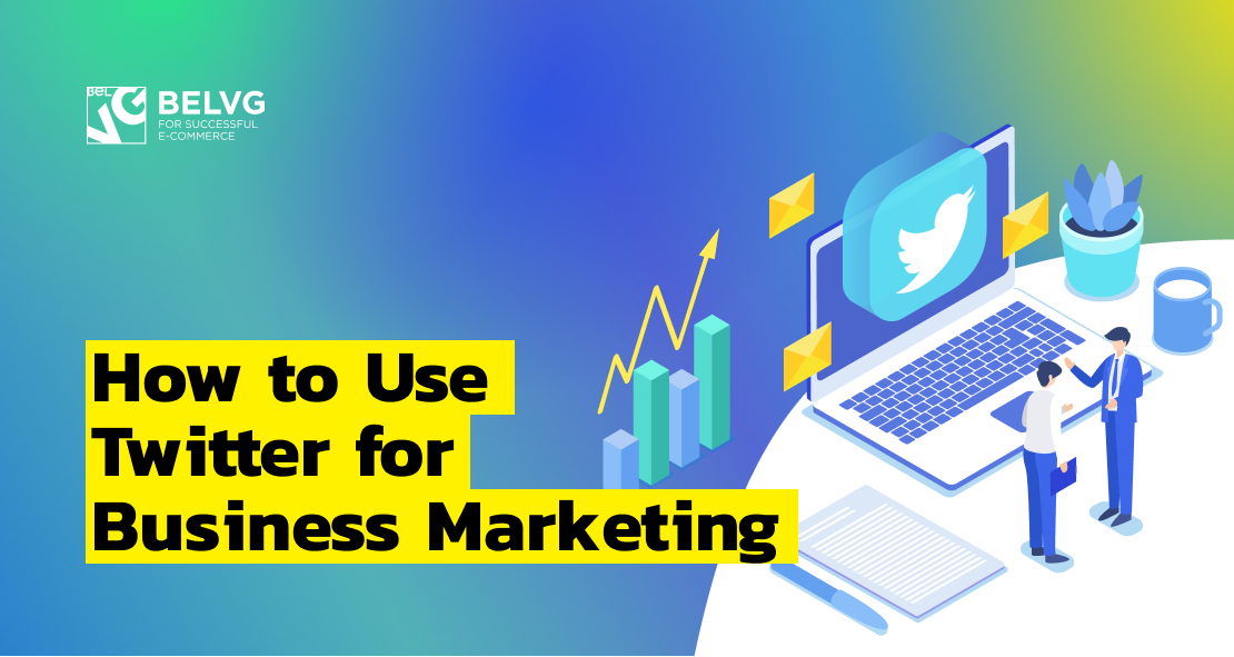 How to Use Twitter for Business