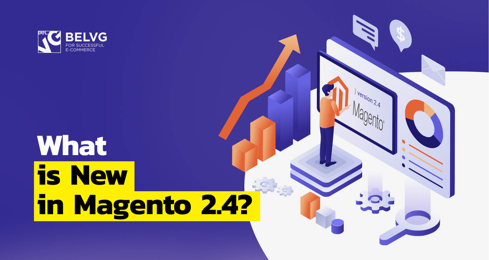 Magento 2.4 Release: What is New?