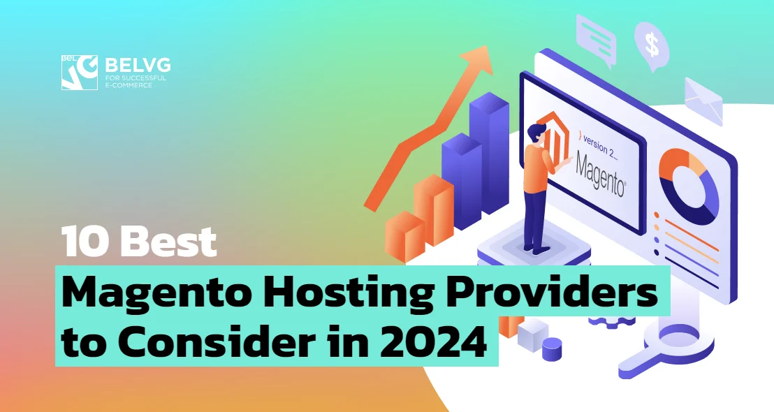 10 Best Magento Hosting Providers to Consider in 2024