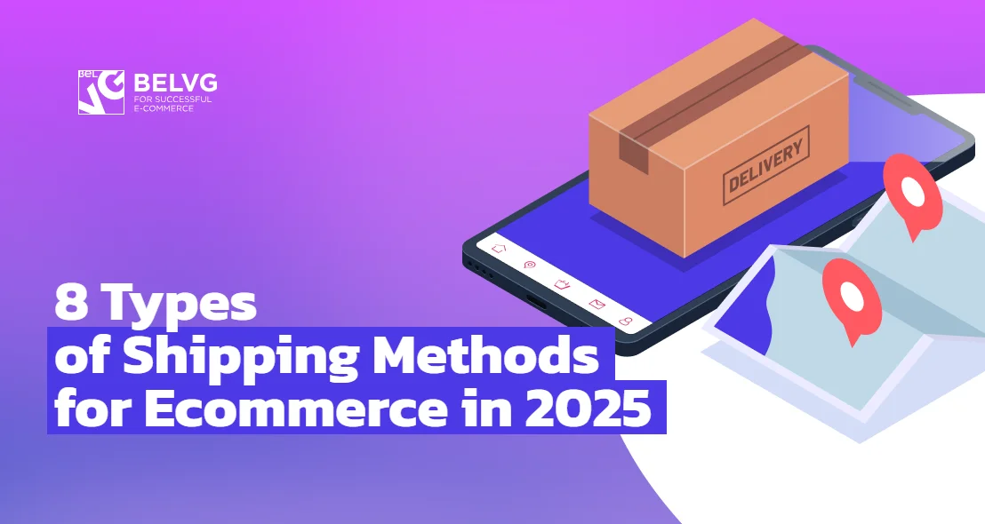 8 Types of Shipping Methods for Ecommerce in 2025