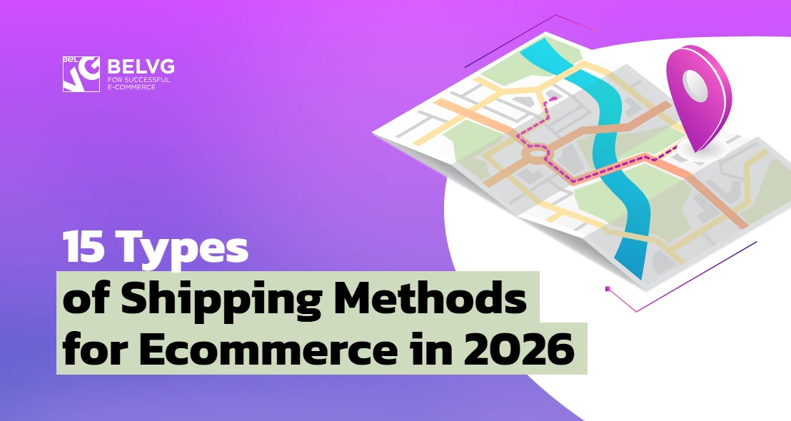 15 Types of Shipping Methods for Ecommerce in 2026