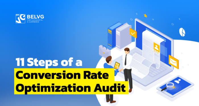 11 Steps of a Conversion Rate Optimization Audit