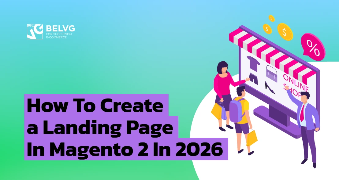 How To Create a Landing Page In Magento 2 In 2026